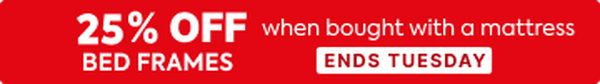 25% off all bed frames when bought with a mattress