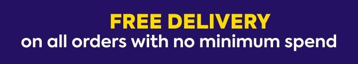 Free Delivery On All Orders With No Minimum Spend